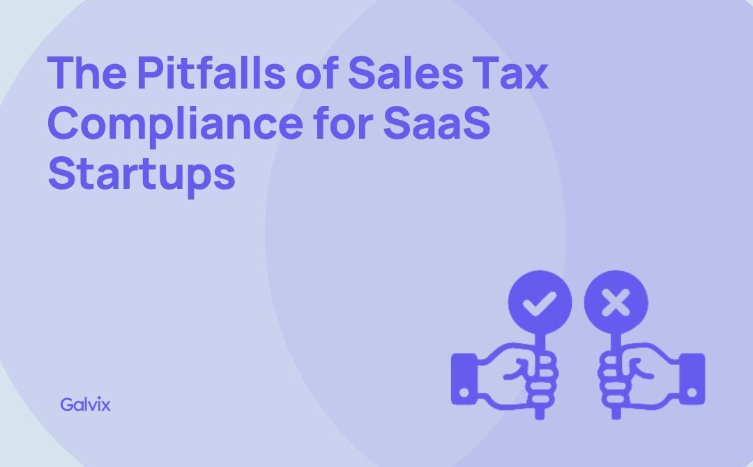 The pitfalls of sales tax compliance for SaaS startups