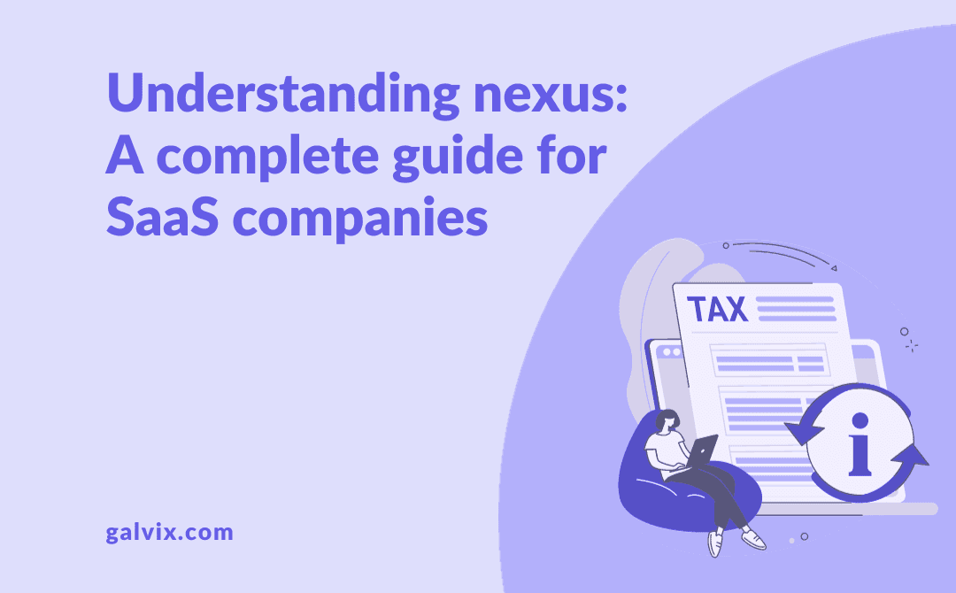 Understanding nexus: A guide for SaaS companies