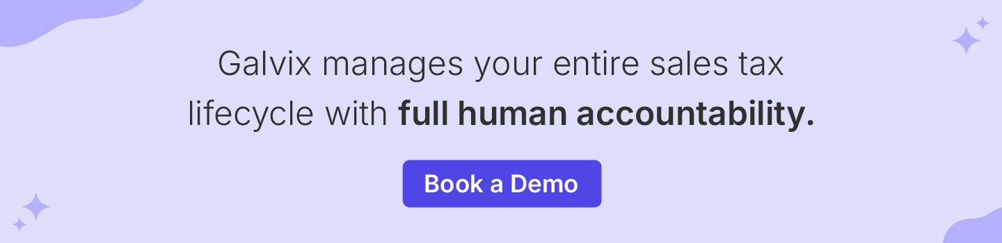 Book a demo of Galvix to manage the full sales tax lifecycle without platform fees