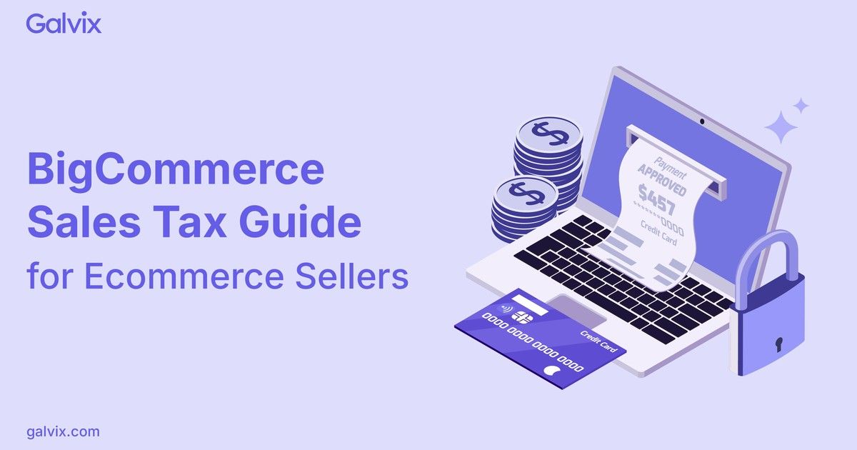 Everything you need to know about BigCommerce sales tax compliance