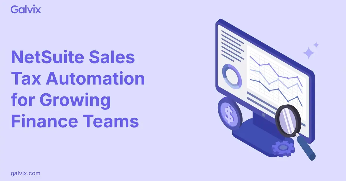 Galvix compliance team manages NetSuite sales tax automation for growing businesses