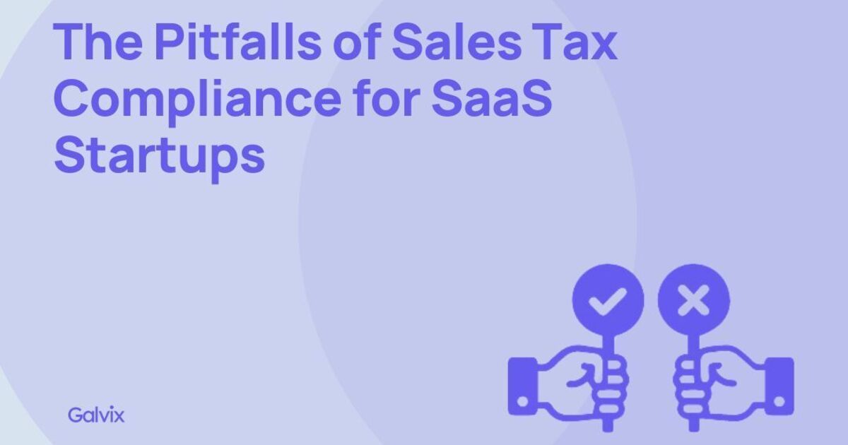 The pitfalls of sales tax compliance for SaaS startups