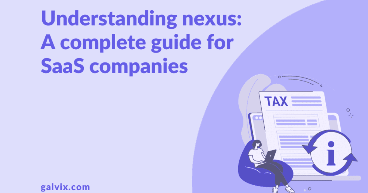 Understanding nexus: A guide for SaaS companies